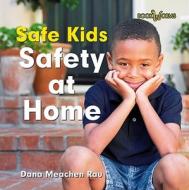 Safety at Home di Dana Meachen Rau edito da Cavendish Square Publishing