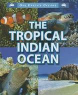 The Tropical Indian Ocean di Doreen Gonzales edito da Enslow Elementary