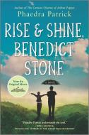 Rise and Shine, Benedict Stone di Phaedra Patrick edito da PARK ROW BOOKS