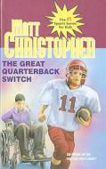 The Great Quarterback Switch di Matt Christopher edito da Perfection Learning
