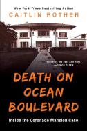 Death on Ocean Boulevard: Inside the Coronado Mansion Case di Caitlin Rother edito da CITADEL PR