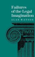 Failures of the Legal Imagination di Alan Watson edito da University of Pennsylvania Press