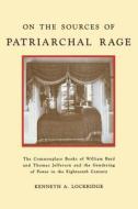 On the Sources of Patriarchal Rage di Kenneth A. Lockridge edito da NYU Press