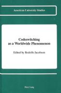 Codeswitching as a Worldwide Phenomenon edito da Lang, Peter