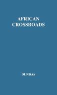 African Crossroads di Charles Dundas, Unknown edito da Greenwood