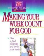 Making Your Work Count for God di Thomas Nelson Publishers edito da Nelson Book