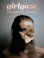#girlgaze di Amanda de Cadenet edito da Rizzoli International Publications