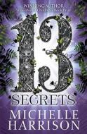 The Thirteen Secrets di Michelle Harrison edito da Simon & Schuster Ltd
