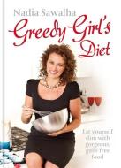 Greedy Girl's Diet di Nadia Sawalha edito da Kyle Books
