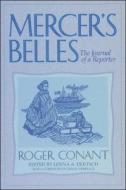 Mercer's Belles: The Journal of a Reporter di Roger Conant edito da WASHINGTON STATE UNIV PR