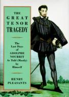 The Great Tenor Tragedy di Adolphe Nourrit edito da Hal Leonard Corporation