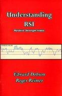 Understanding RSI di Edward Dobson, Roger Reimer edito da WASENDORF & ASSOC INC