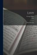 Livy: Book Xxiv-Xxx di Livy, George Baker edito da LEGARE STREET PR