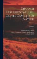 Discorsi Parlamentari Del Conte Camillo Di Cavour; Volume 5 di Camillo Benso Cavour, Raffaelo Biffoli edito da LEGARE STREET PR