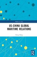 US-China Global Maritime Relations di Nong Hong edito da Taylor & Francis Ltd