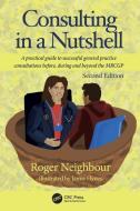 Consulting In A Nutshell di Roger Neighbour edito da Taylor & Francis Ltd
