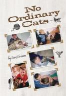 No Ordinary Cats di Lisa Erixon edito da FriesenPress