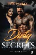 Dirty Secrets di Sage Dupree edito da Bookbaby