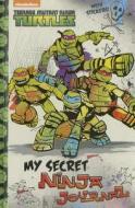 My Secret Ninja Journal (Teenage Mutant Ninja Turtles) di Random House edito da RANDOM HOUSE