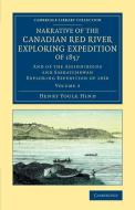 Narrative of the Canadian Red River Exploring Expedition of 1857 di Henry Youle Hind edito da Cambridge University Press