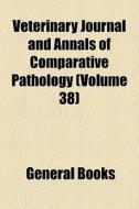 Veterinary Journal And Annals Of Compara di General Books edito da General Books