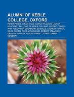 Alumni of Keble College, Oxford di Books Llc edito da Books LLC, Reference Series