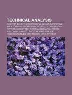 Technical Analysis: Chartist, Elliott Wave Principle, Grand Supercycle, Walk Forward Optimization, Volatility, Candlestick Pattern di Source Wikipedia edito da Books Llc, Wiki Series