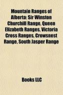 Mountain Ranges Of Alberta: Sir Winston di Books Llc edito da Books LLC, Wiki Series