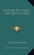 Histoire de L'Italie, 1789-1863 V4 (1863) di Cesar Vimercati edito da Kessinger Publishing