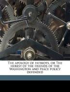 The Apology Of Patriots, Or The Heresy O di Samuel Austin edito da Nabu Press