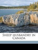 Sheep Husbandry In Canada di J. B. 1866- Spencer edito da Nabu Press