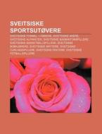 Sveitsiske Sportsut Vere: Sveitsiske For di Kilde Wikipedia edito da Books LLC, Wiki Series