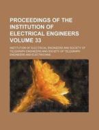 Proceedings of the Institution of Electrical Engineers Volume 33 di Institution Of Electrical Engineers edito da Rarebooksclub.com