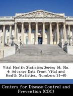 Vital Health Statistics Series 16, No. 4 edito da Bibliogov