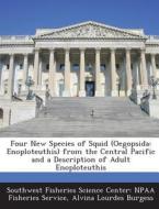 Four New Species Of Squid (oegopsida di Alvina Lourdes Burgess edito da Bibliogov