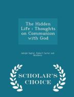 The Hidden Life di Adolph Saphir edito da Scholar's Choice