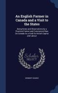 An English Farmer In Canada And A Visit To The States di Herbert Grange edito da Sagwan Press