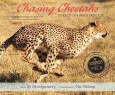 Chasing Cheetahs: The Race to Save Africa's Fastest Cat di Sy Montgomery edito da HOUGHTON MIFFLIN