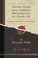 Nouveau Voyage Dans L'amerique Septentrionale, En L'annee 1781 di Unknown Author edito da Forgotten Books