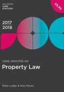Core Statutes on Property Law 2017-18 di Peter Luther, Alan Moran edito da Palgrave Macmillan
