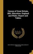 CENSUS OF GRT BRITAIN 1851 EDU edito da WENTWORTH PR