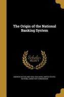 The Origin of the National Banking System di Andrew Mcfarland Davis edito da WENTWORTH PR