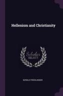 Hellenism and Christianity di Gerald Friedlander edito da CHIZINE PUBN