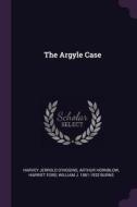 The Argyle Case di Harvey Jerrold O'Higgins, Arthur Hornblow, Harriet Ford edito da CHIZINE PUBN