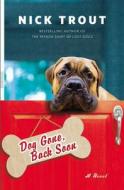 Dog Gone, Back Soon di Nick Trout edito da Hachette Book Group USA