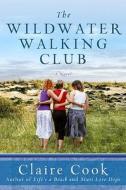 The Wildwater Walking Club di Claire Cook edito da Hyperion Books