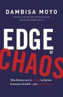 Edge of Chaos di Dambisa Moyo edito da Little, Brown Book Group