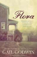 Flora di Gail Godwin edito da Bloomsbury Publishing PLC