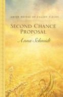 Second Chance Proposal di Anna Schmidt edito da Thorndike Press