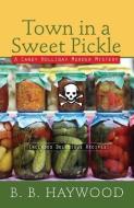 Town in a Sweet Pickle: A Candy Holliday Murder Mystery di B. B. Haywood edito da WHEELER PUB INC